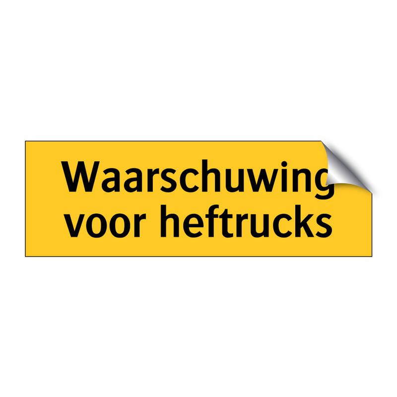 Waarschuwing voor heftrucks & Waarschuwing voor heftrucks & Waarschuwing voor heftrucks