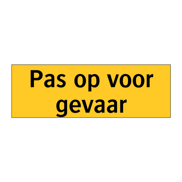 Pas op voor gevaar & Pas op voor gevaar & Pas op voor gevaar & Pas op voor gevaar