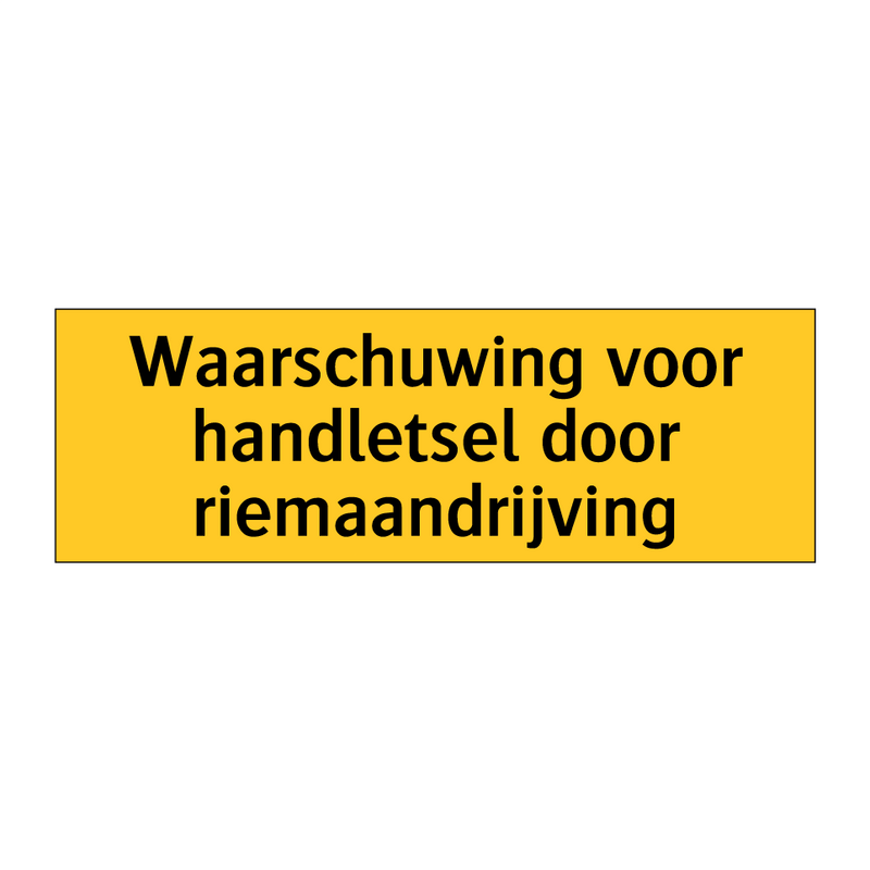 Waarschuwing voor handletsel door riemaandrijving