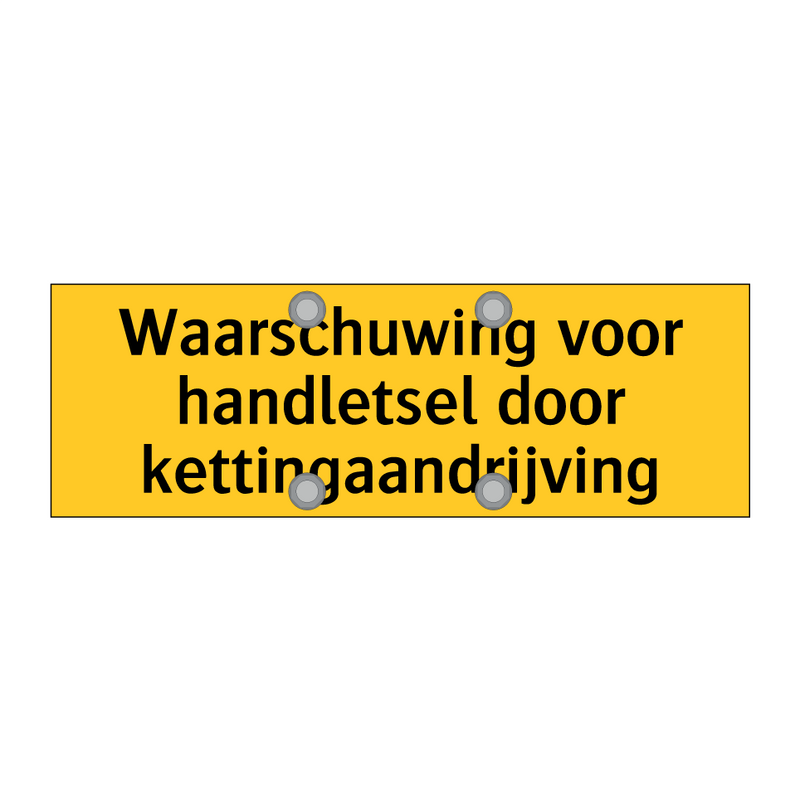 Waarschuwing voor handletsel door kettingaandrijving