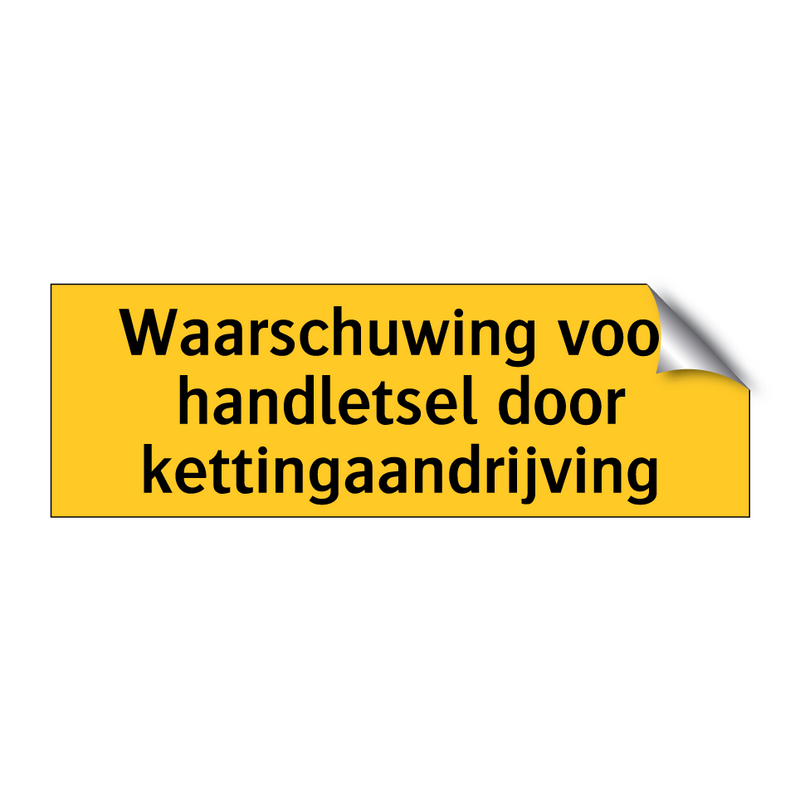 Waarschuwing voor handletsel door kettingaandrijving