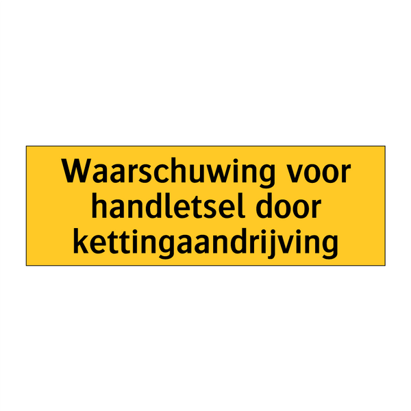 Waarschuwing voor handletsel door kettingaandrijving