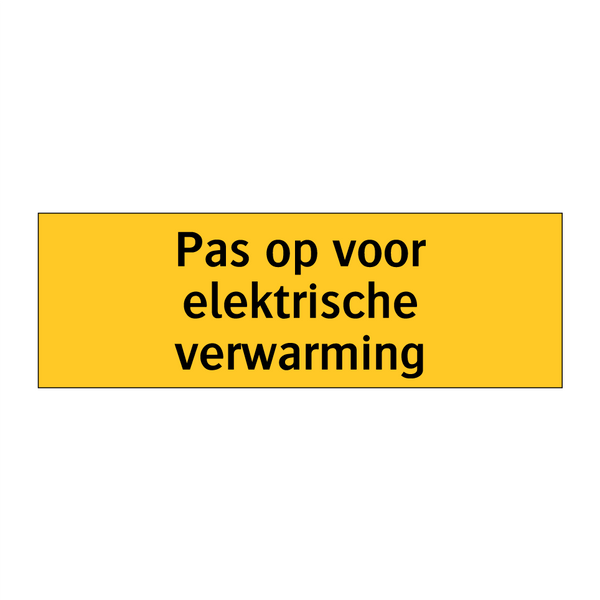 Pas op voor elektrische verwarming & Pas op voor elektrische verwarming