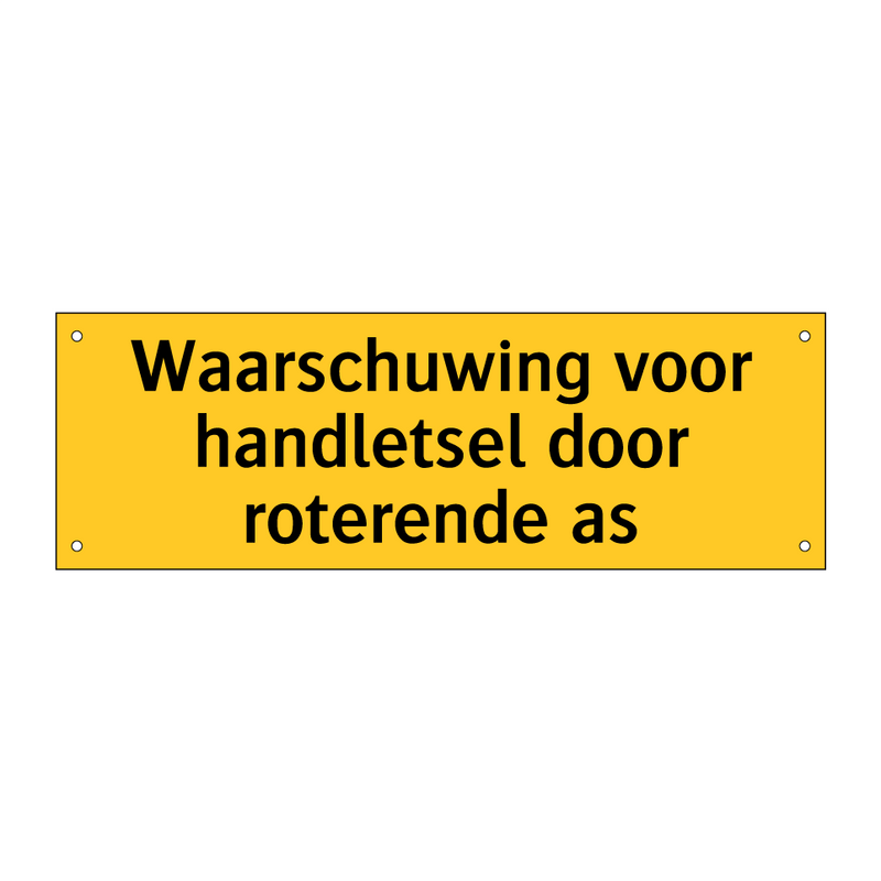 Waarschuwing voor handletsel door roterende as & Waarschuwing voor handletsel door roterende as