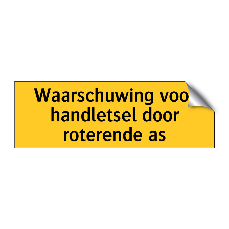 Waarschuwing voor handletsel door roterende as & Waarschuwing voor handletsel door roterende as