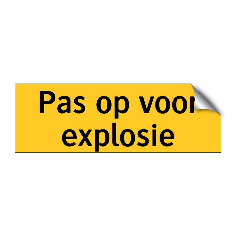 Pas op voor explosie & Pas op voor explosie & Pas op voor explosie & Pas op voor explosie