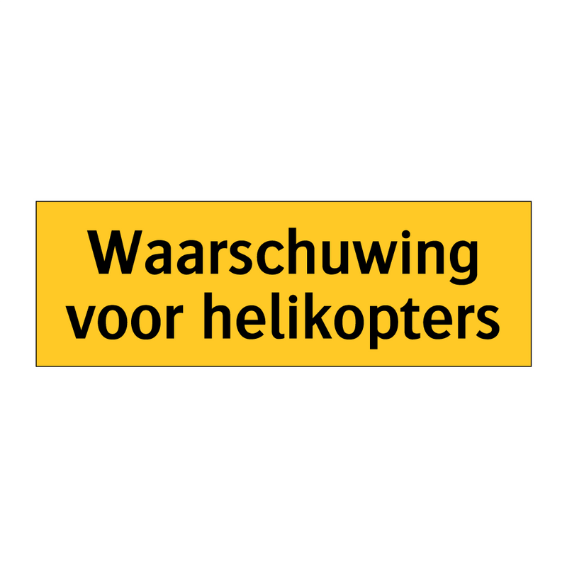 Waarschuwing voor helikopters & Waarschuwing voor helikopters & Waarschuwing voor helikopters