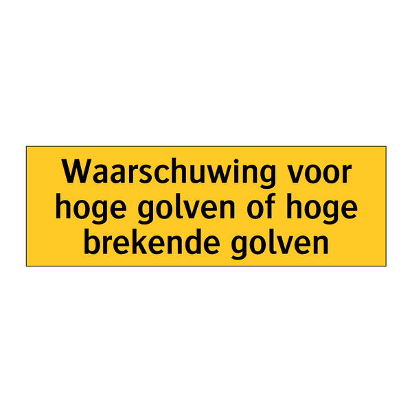 Waarschuwing voor hoge golven of hoge brekende golven