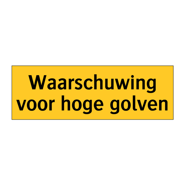 Waarschuwing voor hoge golven & Waarschuwing voor hoge golven & Waarschuwing voor hoge golven