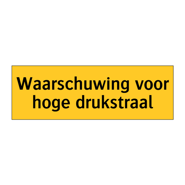 Waarschuwing voor hoge drukstraal & Waarschuwing voor hoge drukstraal