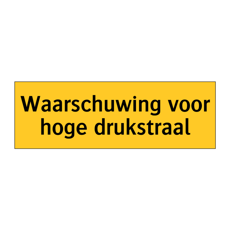 Waarschuwing voor hoge drukstraal & Waarschuwing voor hoge drukstraal