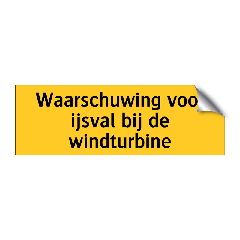 Waarschuwing voor ijsval bij de windturbine & Waarschuwing voor ijsval bij de windturbine