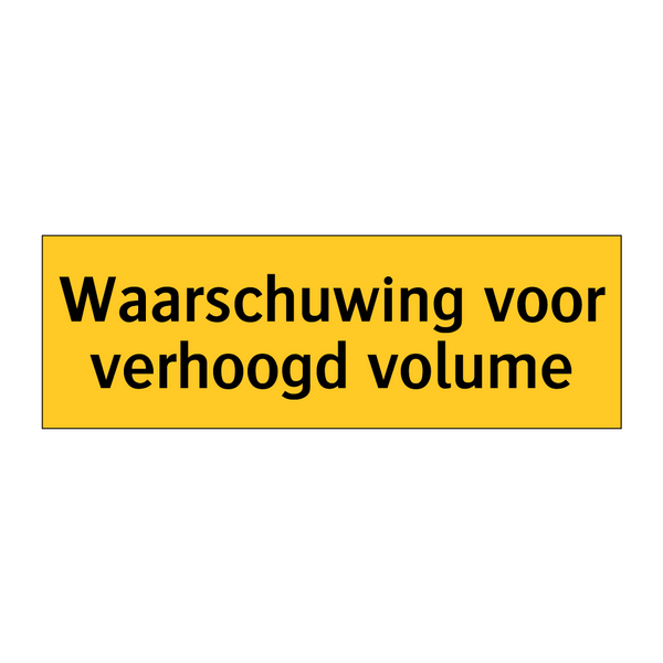 Waarschuwing voor verhoogd volume & Waarschuwing voor verhoogd volume