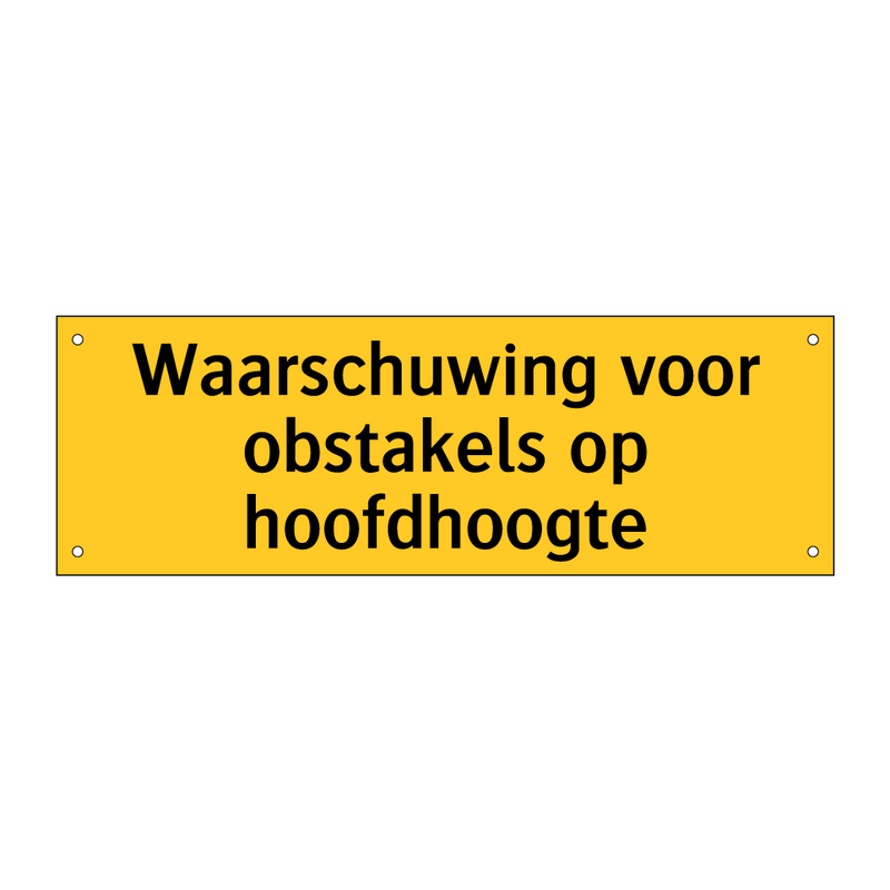 Waarschuwing voor obstakels op hoofdhoogte & Waarschuwing voor obstakels op hoofdhoogte