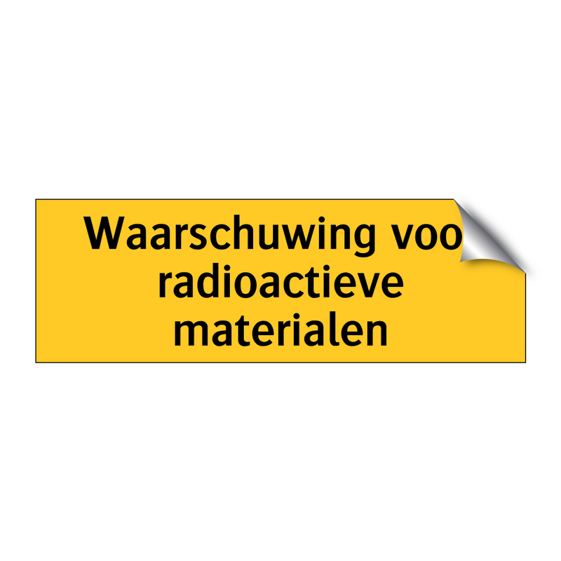 Waarschuwing voor radioactieve materialen & Waarschuwing voor radioactieve materialen