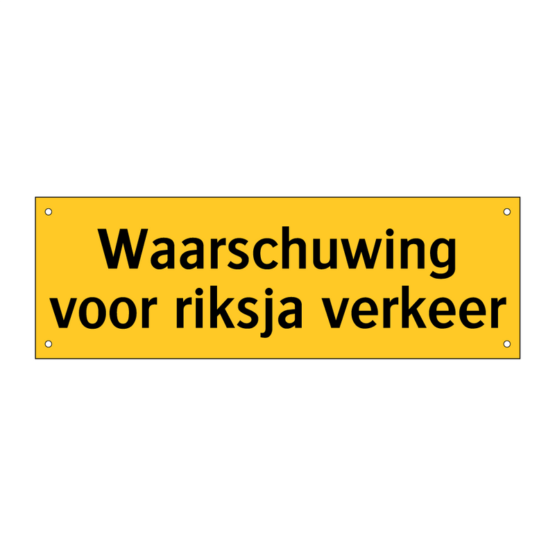 Waarschuwing voor riksja verkeer & Waarschuwing voor riksja verkeer