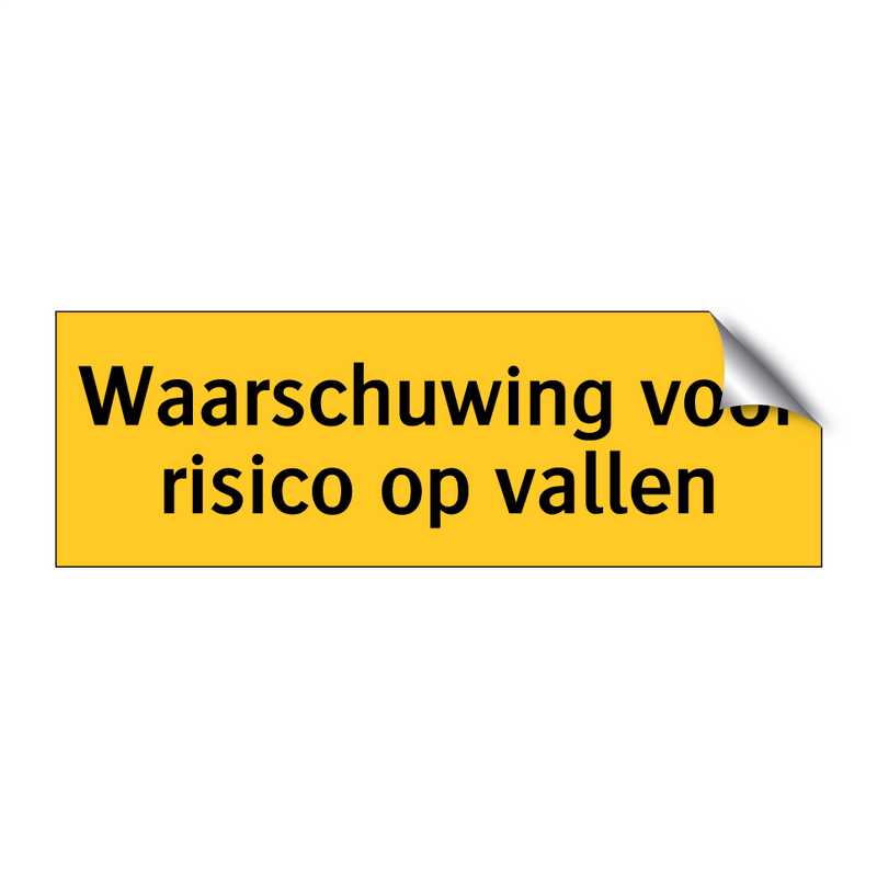 Waarschuwing voor risico op vallen & Waarschuwing voor risico op vallen