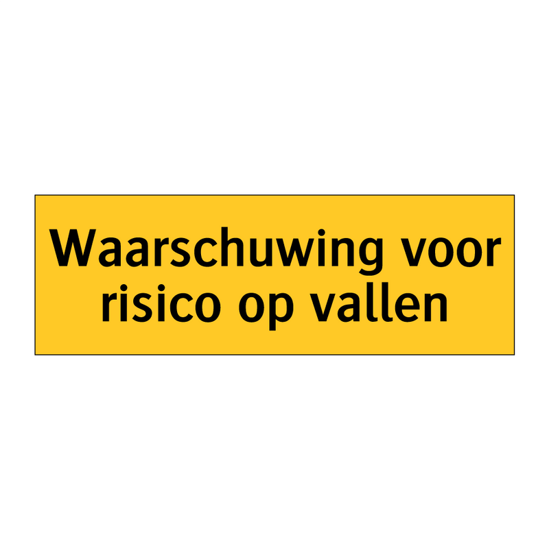 Waarschuwing voor risico op vallen & Waarschuwing voor risico op vallen