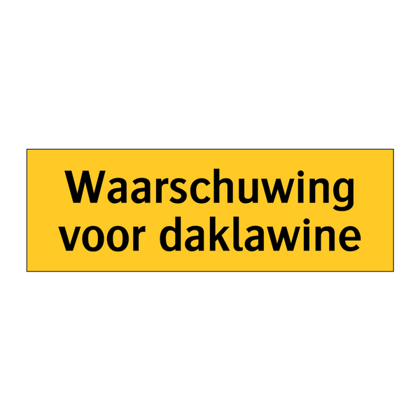 Waarschuwing voor daklawine & Waarschuwing voor daklawine & Waarschuwing voor daklawine