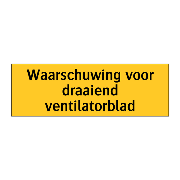 Waarschuwing voor draaiend ventilatorblad & Waarschuwing voor draaiend ventilatorblad