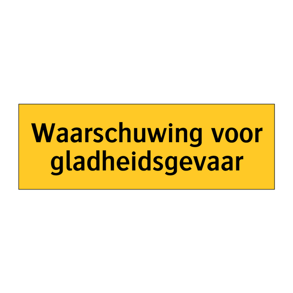 Waarschuwing voor gladheidsgevaar & Waarschuwing voor gladheidsgevaar