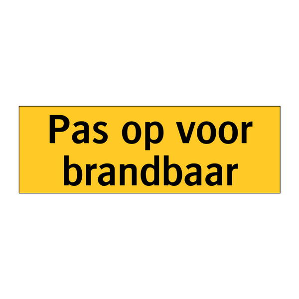 Pas op voor brandbaar & Pas op voor brandbaar & Pas op voor brandbaar & Pas op voor brandbaar