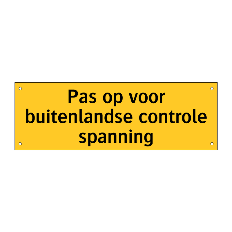 Pas op voor buitenlandse controle spanning & Pas op voor buitenlandse controle spanning