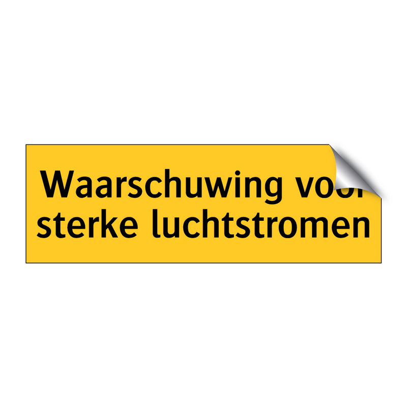 Waarschuwing voor sterke luchtstromen & Waarschuwing voor sterke luchtstromen