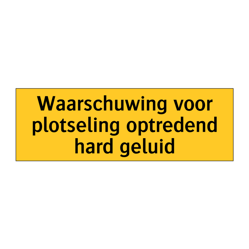 Waarschuwing voor plotseling optredend hard geluid