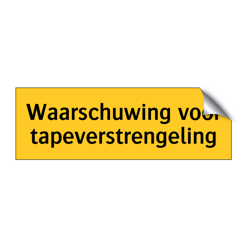 Waarschuwing voor tapeverstrengeling & Waarschuwing voor tapeverstrengeling