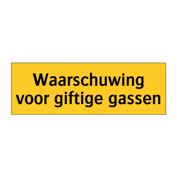 Waarschuwing voor giftige gassen & Waarschuwing voor giftige gassen