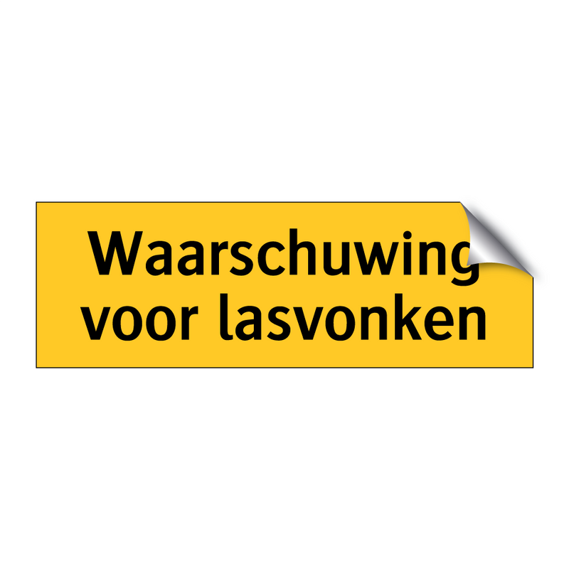 Waarschuwing voor lasvonken & Waarschuwing voor lasvonken & Waarschuwing voor lasvonken