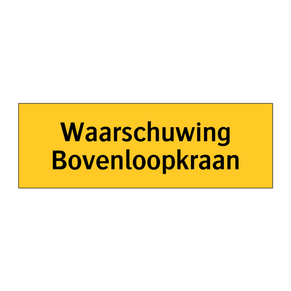 Waarschuwing Bovenloopkraan & Waarschuwing Bovenloopkraan & Waarschuwing Bovenloopkraan