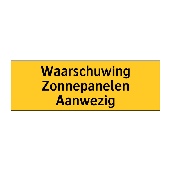 Waarschuwing Zonnepanelen Aanwezig & Waarschuwing Zonnepanelen Aanwezig