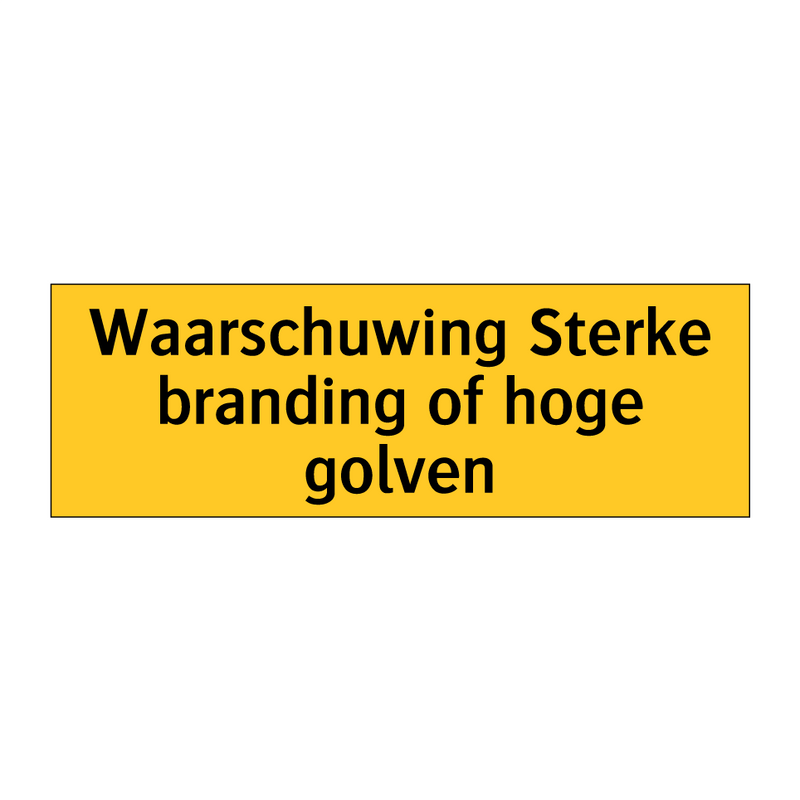 Waarschuwing Sterke branding of hoge golven & Waarschuwing Sterke branding of hoge golven