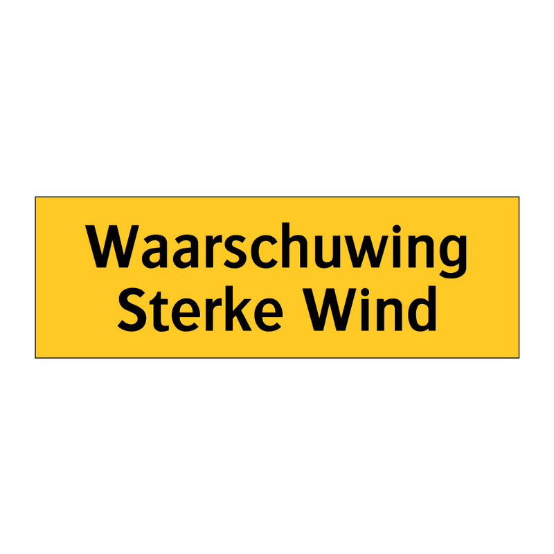 Waarschuwing Sterke Wind & Waarschuwing Sterke Wind & Waarschuwing Sterke Wind