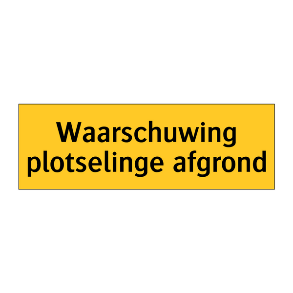 Waarschuwing plotselinge afgrond & Waarschuwing plotselinge afgrond