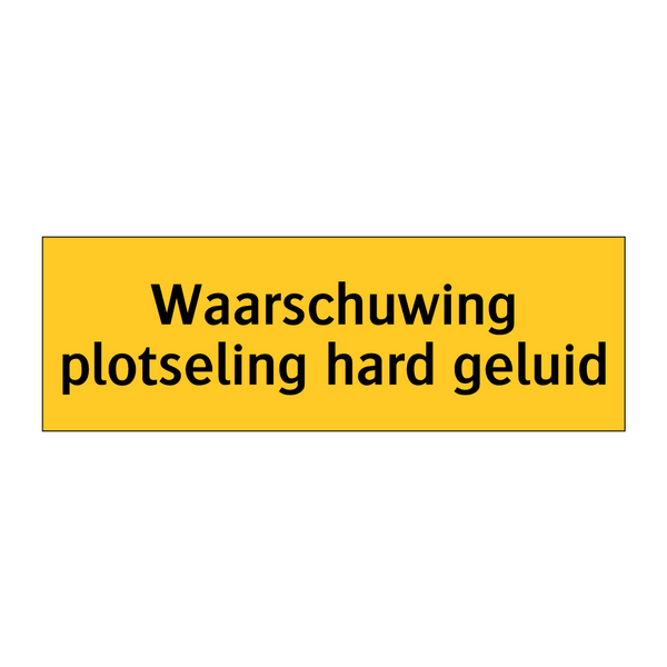 Waarschuwing plotseling hard geluid & Waarschuwing plotseling hard geluid