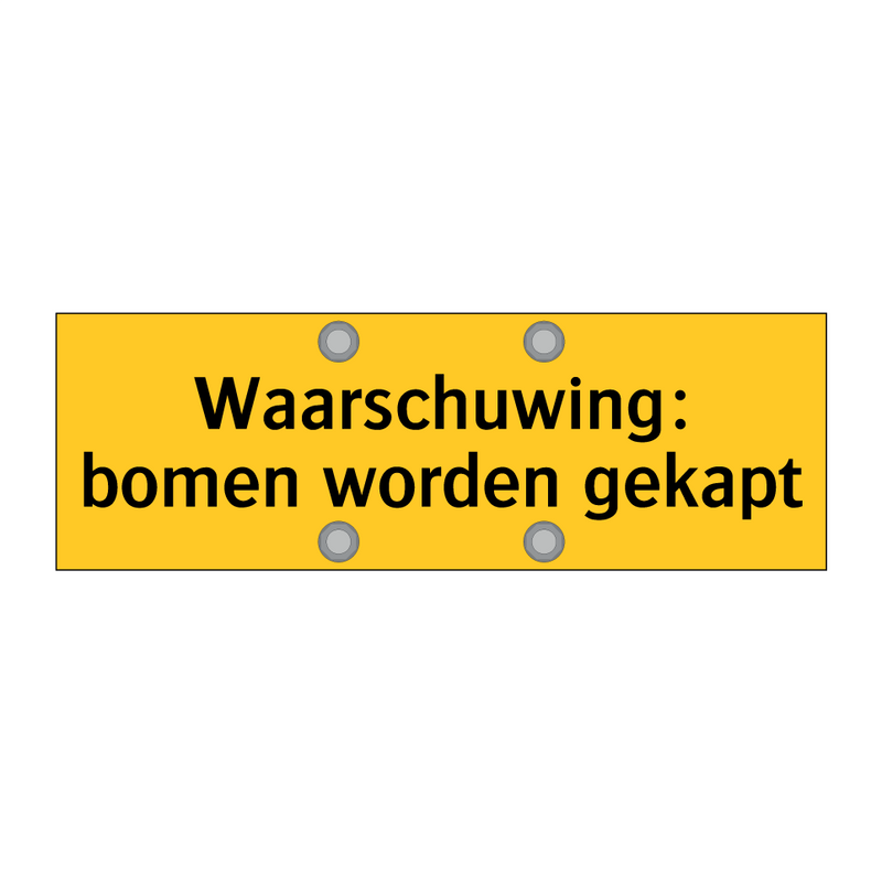 Waarschuwing: bomen worden gekapt & Waarschuwing: bomen worden gekapt