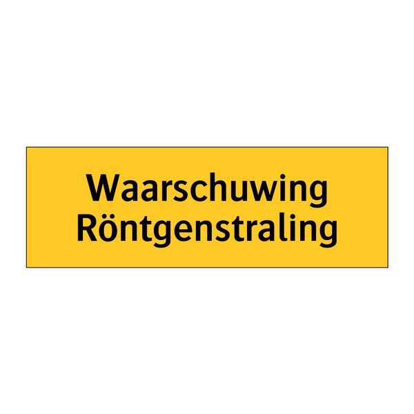 Waarschuwing Röntgenstraling & Waarschuwing Röntgenstraling & Waarschuwing Röntgenstraling