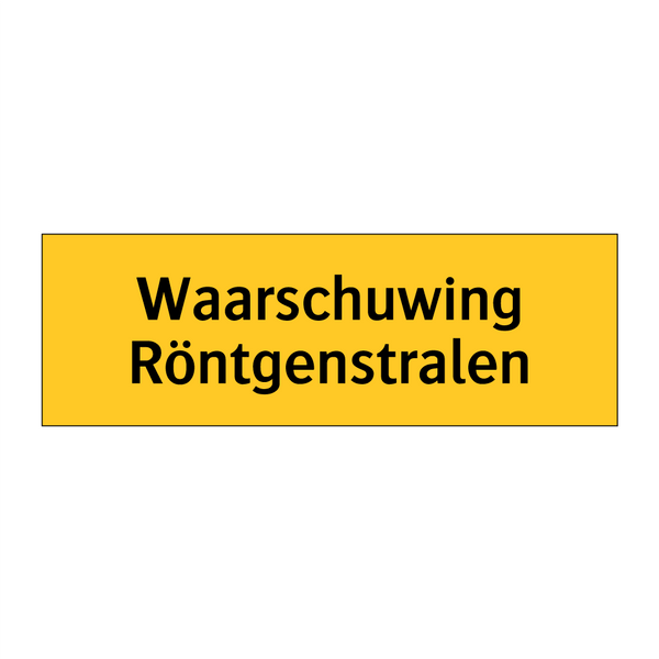 Waarschuwing Röntgenstralen & Waarschuwing Röntgenstralen & Waarschuwing Röntgenstralen