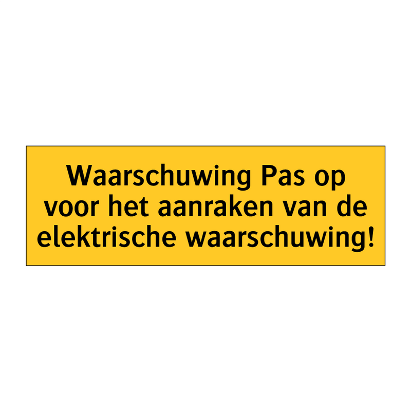 Waarschuwing Pas op voor het aanraken van de /.../