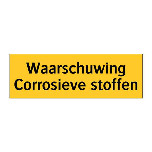 Waarschuwing Corrosieve stoffen & Waarschuwing Corrosieve stoffen & Waarschuwing Corrosieve stoffen