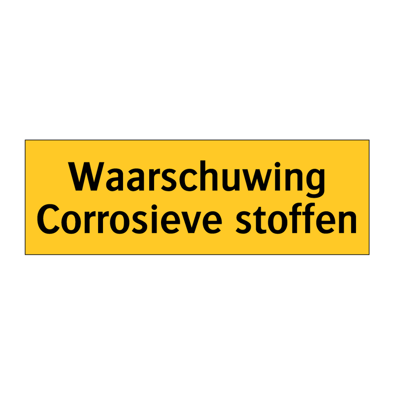 Waarschuwing Corrosieve stoffen & Waarschuwing Corrosieve stoffen & Waarschuwing Corrosieve stoffen