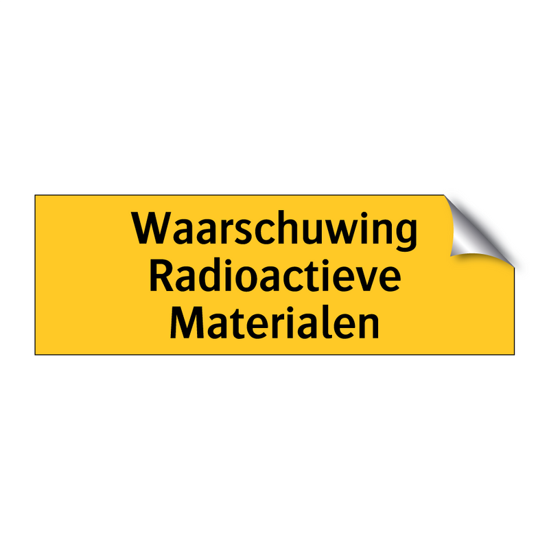 Waarschuwing Radioactieve Materialen & Waarschuwing Radioactieve Materialen