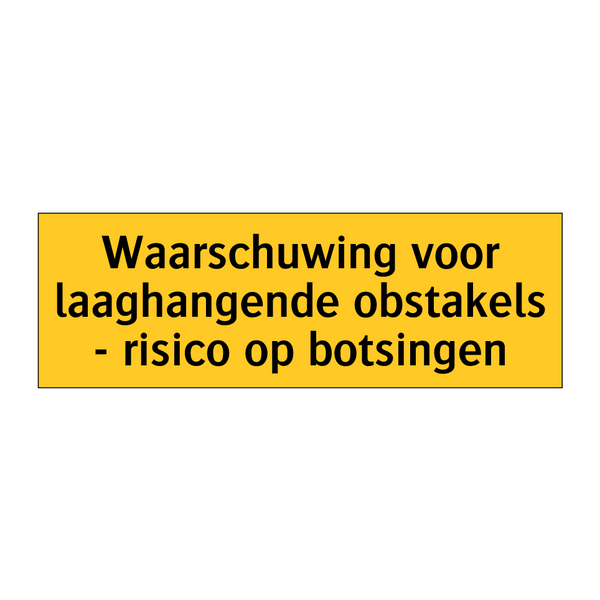 Waarschuwing voor laaghangende obstakels - risico op /.../