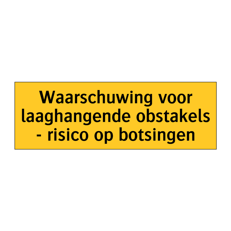 Waarschuwing voor laaghangende obstakels - risico op /.../