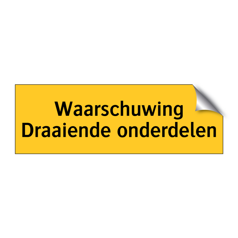 Waarschuwing Draaiende onderdelen & Waarschuwing Draaiende onderdelen