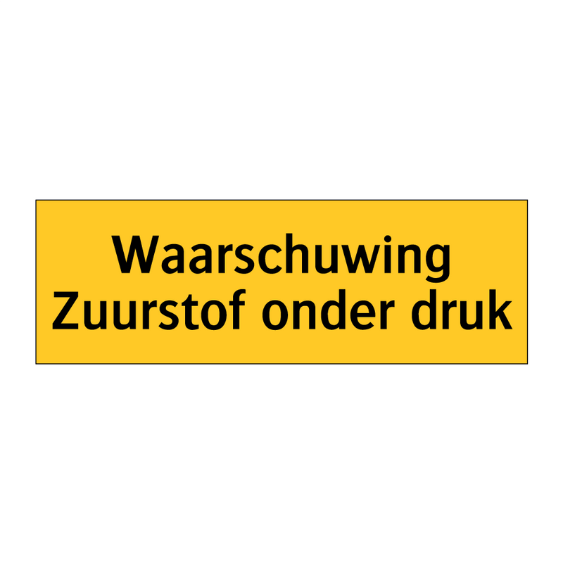 Waarschuwing Zuurstof onder druk & Waarschuwing Zuurstof onder druk