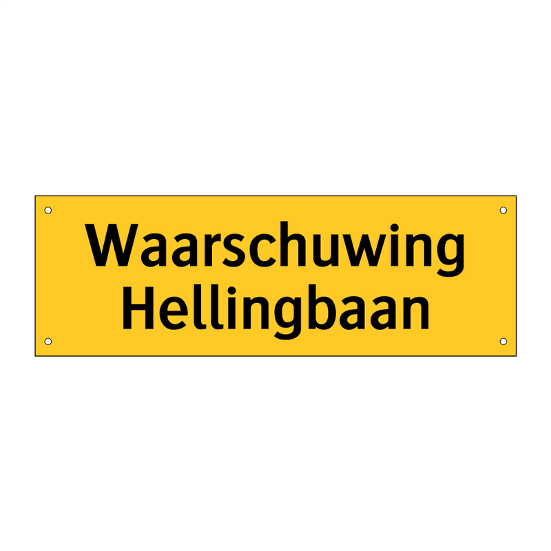 Waarschuwing Hellingbaan & Waarschuwing Hellingbaan & Waarschuwing Hellingbaan